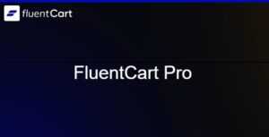 FluentCart Pro – A New Era of eCommerce with WordPress